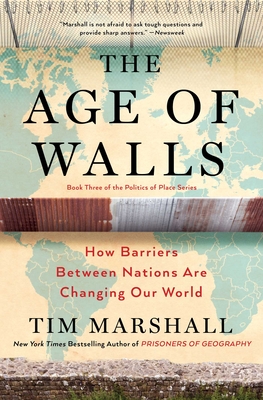 The Age of Walls: How Barriers Between Nations Are Changing Our World - Marshall, Tim