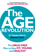 The Age Revolution: The Drug-free Plan to Stay Fit, Young and Healthy