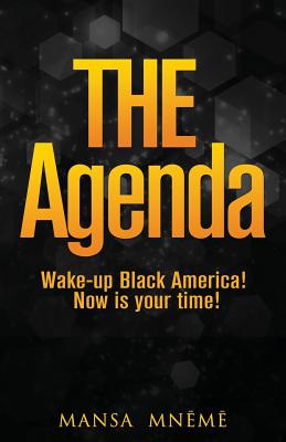 The Agenda: Wake-up Black America! Now is your time! - Mneme, Mansa, and Bengesa, Memory