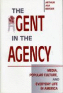 The Agent in the Agency: Media, Popular Culture, and Everyday Life in America