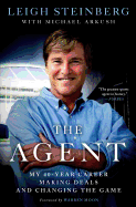 The Agent: My 40-Year Career Making Deals and Changing the Game