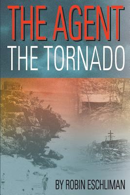 The Agent: The Tornado - Eschliman, Robin