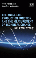 The Aggregate Production Function and the Measurement of Technical Change: 'Not Even Wrong'