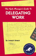 The Agile Manager's Guide to Delegating Work