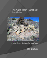 The Agile Team Handbook, 2nd Edition: Putting Scrum to Work for Your Team