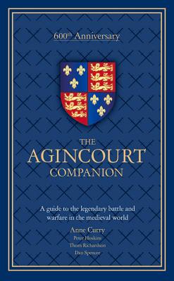 The Agincourt Companion - Curry, Anne, and Spencer, Dan, and Hoskins, Peter