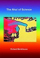 The Aha! of Science - Monkhouse, Richard