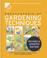 The AHS Encyclopedia of Gardening Techniques: A Step-By-Step Guide to Key Skills for Every Gardener