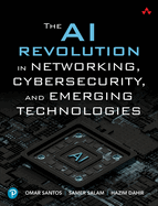 The Ai Revolution in Networking, Cybersecurity, and Emerging Technologies | Master Techniques for Security Monitoring and Alerting | 1st Edition