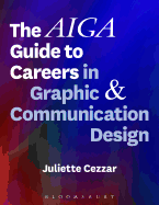 The Aiga Guide to Careers in Graphic and Communication Design