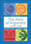 The Aims of Argument: A Brief Guide - Greenspan, Harvey P, and Crusius, Timothy W, and Channell, Carolyn