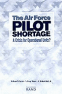 The Air Force Pilot Shortage: A Crisis for Operational Units?
