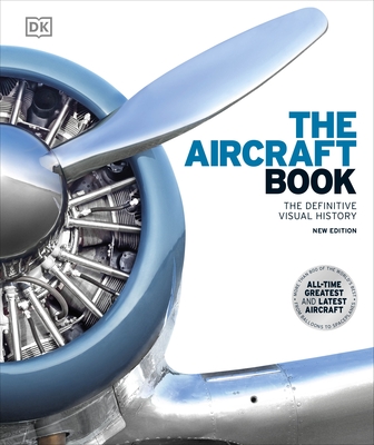 The Aircraft Book: The Definitive Visual History - DK