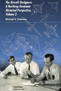 The Aircraft Designers: A Northrop Grumman Historical Perspective, Volume 2