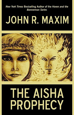 The Aisha Prophecy - John R Maxim, R Maxim