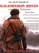 The AK-47 and AK-74 Kalashnikov Rifles and Their Variations: A Shooter's and Collector's Guide