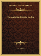 The Akhmim Gnostic Codex