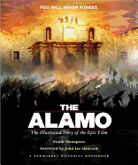 The Alamo: The Illustrated Story of the Epic Film