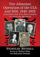 The Albanian Operation of the CIA and Mi6, 1949-1953: Conversations with Participants in a Venture Betrayed