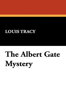 The Albert Gate Mystery - Tracy, Louis