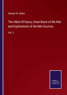 The Albert N'Yanza, Great Basin of the Nile and Explorations of the Nile Sources: Vol. 2