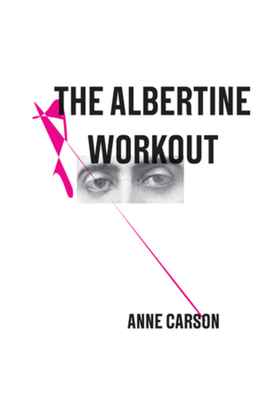 The Albertine Workout - Carson, Anne