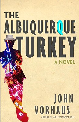 The Albuquerque Turkey - Vorhaus, John