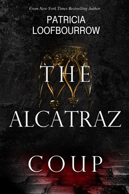 The Alcatraz Coup: A Prequel to the Red Dog Conspiracy - Loofbourrow, Patricia, and Carroll, Anita B (Cover design by)