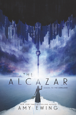 The Alcazar: A Cerulean Novel - Ewing, Amy
