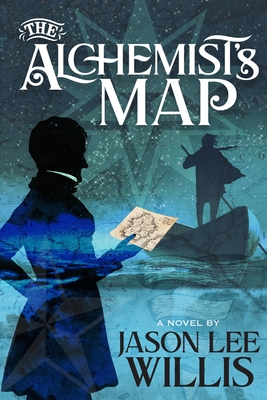 The Alchemist's Map - Willis, Jason Lee