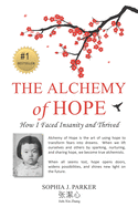 The Alchemy of Hope: How I Faced Insanity and Thrived