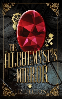 The Alchemyst's Mirror - Delton, Liz