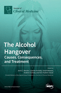 The Alcohol Hangover: Causes, Consequences, and Treatment