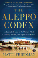 The Aleppo Codex: In Pursuit of One of the World's Most Coveted, Sacred, and Mysterious Books