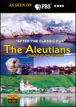 The Aleutians: Cradle of Storms - After the Classic Fur - Michael Single