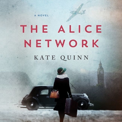 The Alice Network - Quinn, Kate, and Maarleveld, Saskia (Read by)