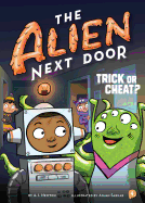 The Alien Next Door 4: Trick or Cheat?