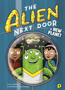 The Alien Next Door 8: A New Planet