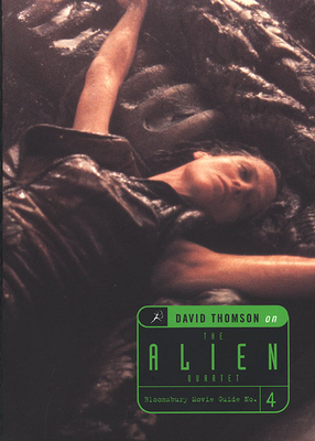 The Alien Quartet: A Bloomsbury Movie Guide - Thomson, David, Mr.