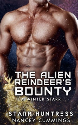 The Alien Reindeer's Bounty - Huntress, Starr, and Cummings, Nancey