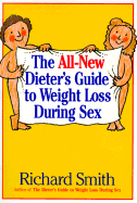 The All-New Dieter's Guide to Weight Loss During Sex - Smith, Richard