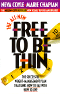 The All-New Free to Be Thin: The Successful Weight-Management Plan That Links How to Eat with How...