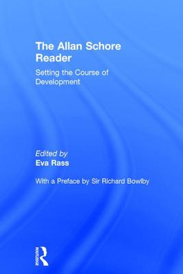 The Allan Schore Reader: Setting the course of development - Rass, Eva (Editor)