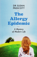 The Allergy Epidemic: A Mystery of Modern Life