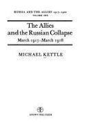 The Allies and the Russian collapse : March 1917-March 1918 - Kettle, Michael