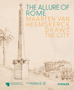 The Allure of Rome: Maarten van Heemskerck Draws the City