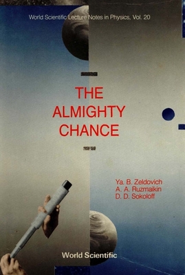 The Almighty Chance - Ruzmaikin, Alexander A, and Sokoloff, D D, and Zeldovich, Ya B