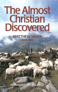 The Almost Christian Discovered - Mead, Matthew