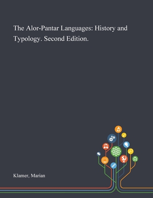 The Alor-Pantar Languages: History and Typology. Second Edition. - Klamer, Marian