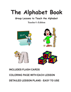 The Alphabet Book, Teacher's Edition - Group Lessons to Teach the Alphabet